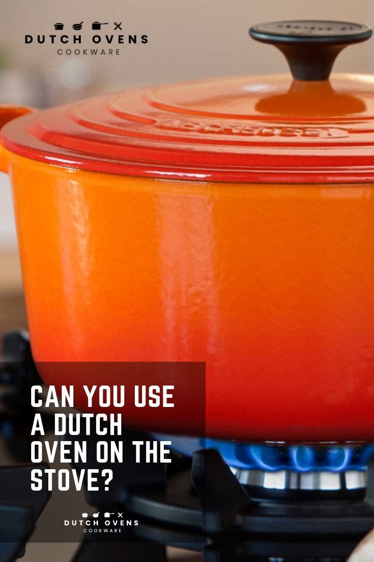 CAN YOU USE A DUTCH OVEN ON THE STOVE? Glass & Induction